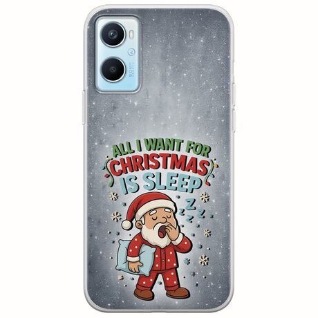 All I Want For Christmas Is - Sleep Oppo A96 4G Flexible TPU (Διάφανη Σιλικόνη)