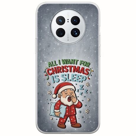 All I Want For Christmas Is - Sleep Huawei Mate 50 Pro Flexible TPU (Διάφανη Σιλικόνη)