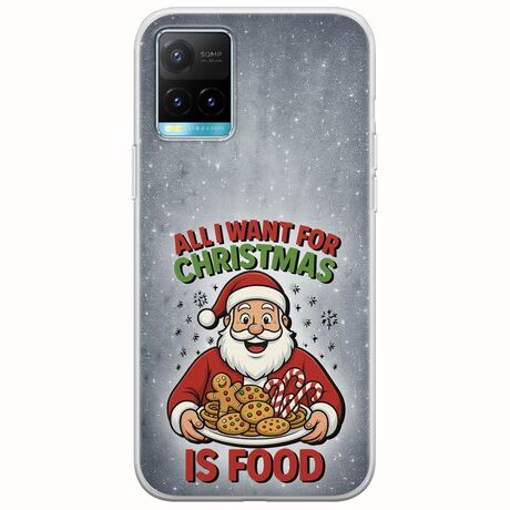 All I Want For Christmas Is - Food Vivo Y21s Flexible TPU (Διάφανη Σιλικόνη)