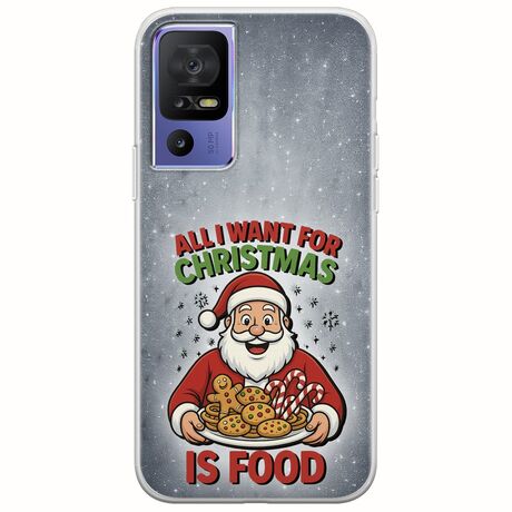 All I Want For Christmas Is - Food TCL 40 SE Flexible TPU (Διάφανη Σιλικόνη)