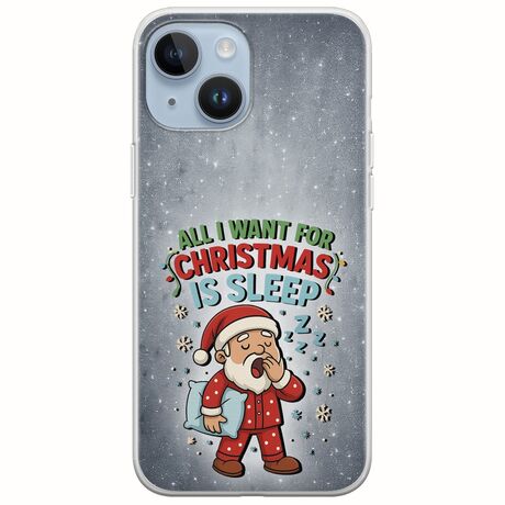 All I Want For Christmas Is - Sleep iPhone 15 Flexible TPU (Διάφανη Σιλικόνη)