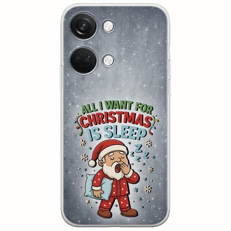 All I Want For Christmas Is - Sleep OnePlus Nord 3 5G Flexible TPU (Διάφανη Σιλικόνη)