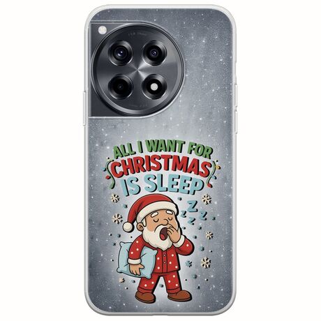 All I Want For Christmas Is - Sleep OnePlus 12 5G Flexible TPU (Διάφανη Σιλικόνη)