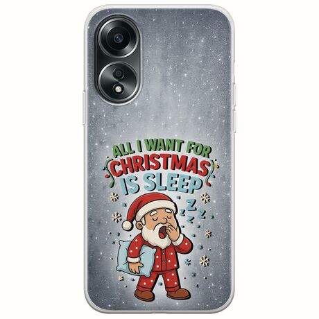 All I Want For Christmas Is - Sleep Oppo A78 4G Flexible TPU (Διάφανη Σιλικόνη)
