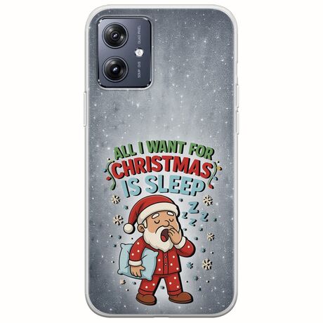 All I Want For Christmas Is - Sleep Motorola Moto G54 5G Flexible TPU (Διάφανη Σιλικόνη)