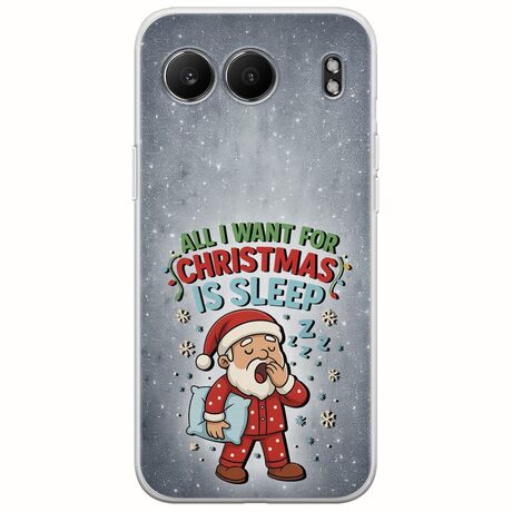 All I Want For Christmas Is - Sleep OnePlus Nord 4 5G Flexible TPU (Διάφανη Σιλικόνη)