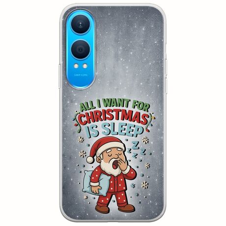 All I Want For Christmas Is - Sleep OnePlus Nord CE4 Lite 5G Flexible TPU (Διάφανη Σιλικόνη)