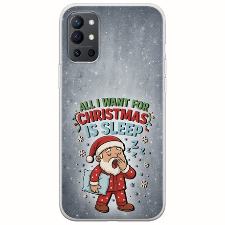 All I Want For Christmas Is - Sleep OnePlus 9R 5G Flexible TPU (Διάφανη Σιλικόνη)