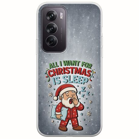 All I Want For Christmas Is - Sleep Oppo Reno 12 5G Flexible TPU (Διάφανη Σιλικόνη)
