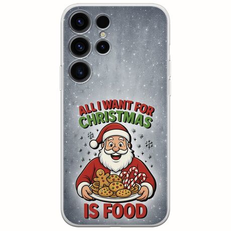All I Want For Christmas Is - Food Samsung Galaxy S25 Ultra 5G Flexible TPU (Διάφανη Σιλικόνη)