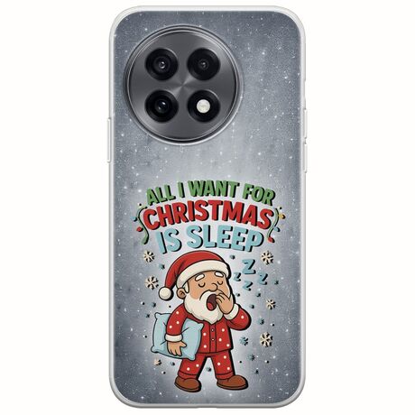 All I Want For Christmas Is - Sleep OnePlus 13R 5G Flexible TPU (Διάφανη Σιλικόνη)