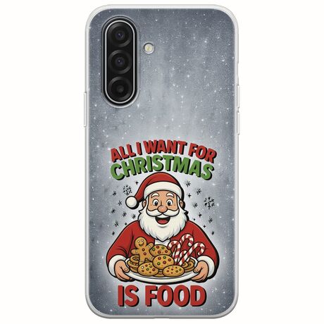 All I Want For Christmas Is - Food Samsung Galaxy A17 4G / 5G Flexible TPU (Διάφανη Σιλικόνη)