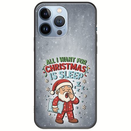 All I Want For Christmas Is - Sleep iPhone 13 Pro Black TPU (Μαύρη Σιλικόνη)