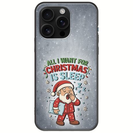 All I Want For Christmas Is - Sleep iPhone 16 Pro Max Black TPU (Μαύρη Σιλικόνη)