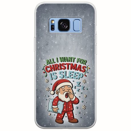All I Want For Christmas Is - Sleep Samsung Galaxy S8 Plus Flexible TPU (Διάφανη Σιλικόνη)