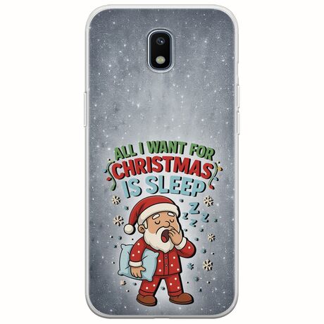 All I Want For Christmas Is - Sleep Samsung Galaxy J7(2017) Flexible TPU (Διάφανη Σιλικόνη)
