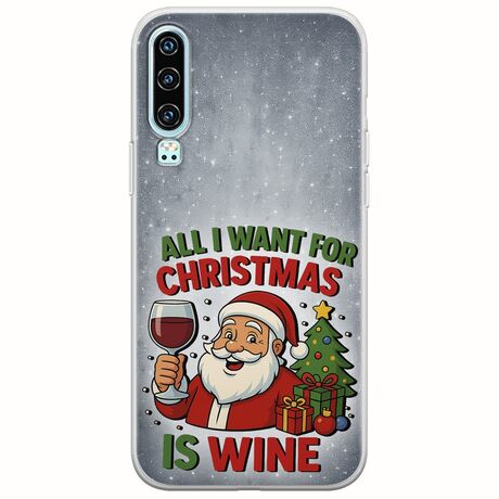 All I Want For Christmas Is - Wine Huawei P30 Flexible TPU (Διάφανη Σιλικόνη)
