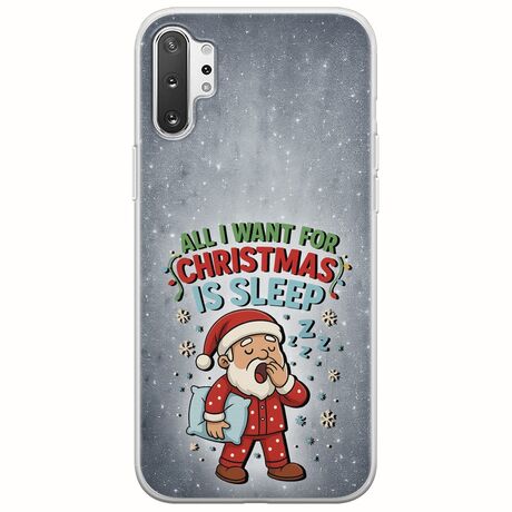 All I Want For Christmas Is - Sleep Samsung Galaxy Note 10 Plus Flexible TPU (Διάφανη Σιλικόνη)