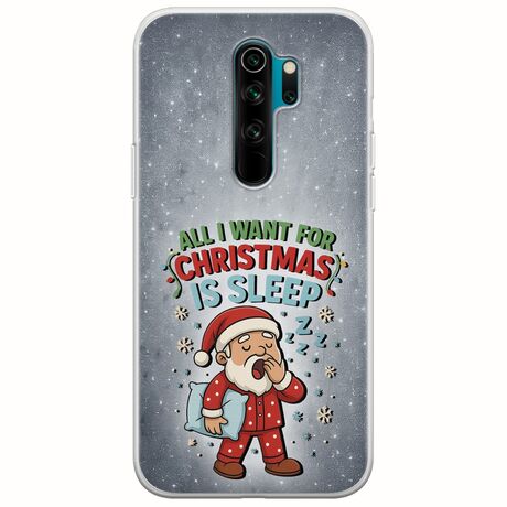 All I Want For Christmas Is - Sleep Xiaomi Redmi Note 8 Pro Flexible TPU (Διάφανη Σιλικόνη)
