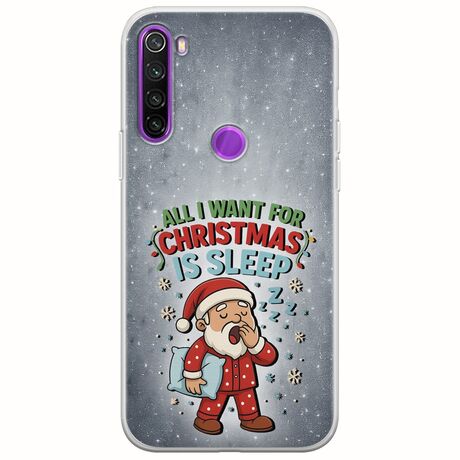 All I Want For Christmas Is - Sleep Xiaomi Redmi Note 8 Flexible TPU (Διάφανη Σιλικόνη)