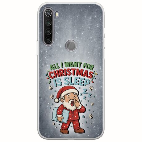 All I Want For Christmas Is - Sleep Xiaomi Redmi Note 8T Flexible TPU (Διάφανη Σιλικόνη)