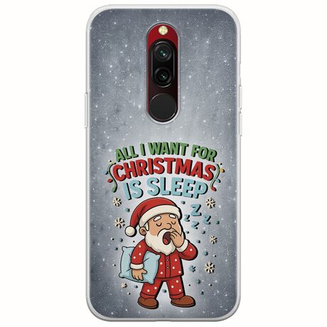 All I Want For Christmas Is - Sleep Xiaomi Redmi 8 Flexible TPU (Διάφανη Σιλικόνη)