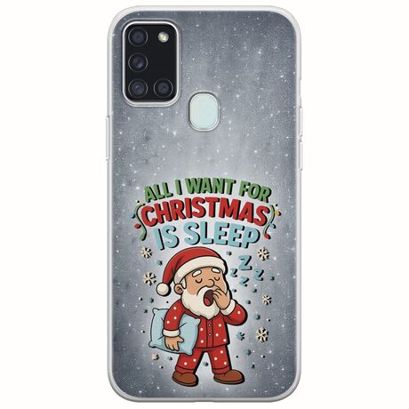 All I Want For Christmas Is - Sleep Samsung Galaxy A21s Flexible TPU (Διάφανη Σιλικόνη)