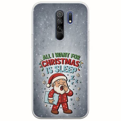 All I Want For Christmas Is - Sleep Xiaomi Redmi 9 Flexible TPU (Διάφανη Σιλικόνη)