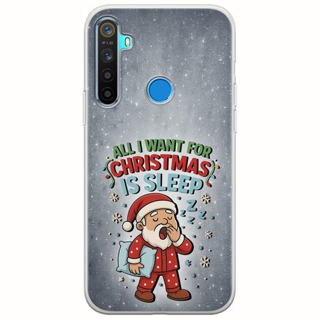 All I Want For Christmas Is - Sleep Realme 5/5i/5s Flexible TPU (Διάφανη Σιλικόνη)