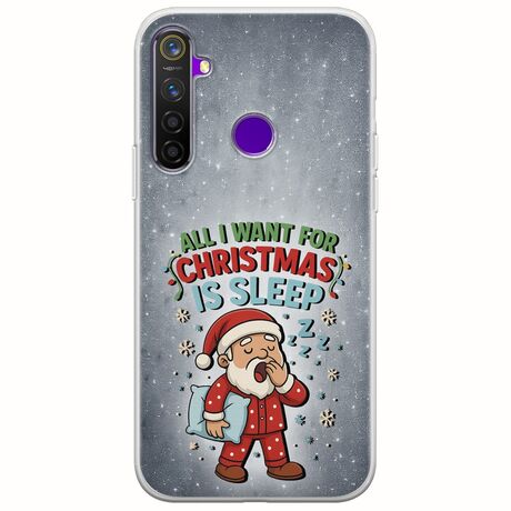 All I Want For Christmas Is - Sleep Realme 5 Pro Flexible TPU (Διάφανη Σιλικόνη)