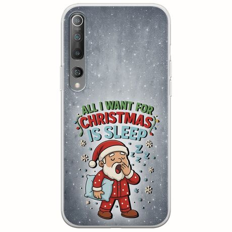 All I Want For Christmas Is - Sleep Xiaomi Mi 10  / Mi 10 Pro Flexible TPU (Διάφανη Σιλικόνη)