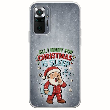 All I Want For Christmas Is - Sleep Xiaomi Redmi Note 10 Pro / 10 Pro Max Flexible TPU (Διάφανη Σιλικόνη)