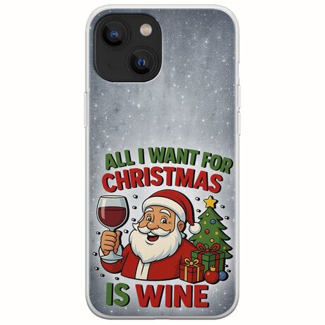 All I Want For Christmas Is - Wine iPhone 13  Flexible TPU (Διάφανη Σιλικόνη)
