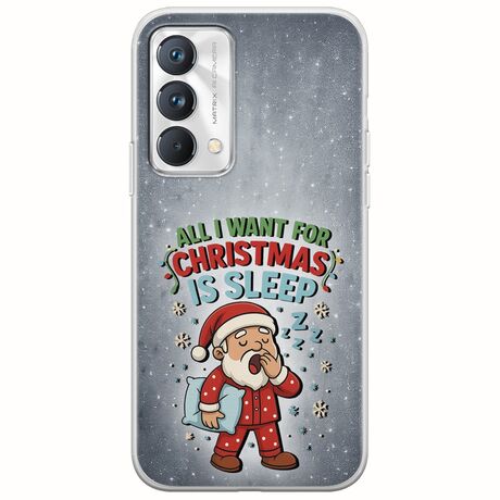 All I Want For Christmas Is - Sleep Realme GT Master Edition Flexible TPU (Διάφανη Σιλικόνη)