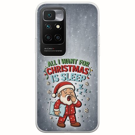 All I Want For Christmas Is - Sleep Xiaomi Redmi 10 Flexible TPU (Διάφανη Σιλικόνη)