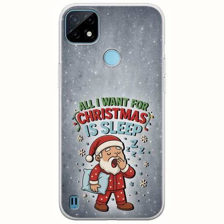 All I Want For Christmas Is - Sleep Realme C21Y / Realme C25Y Flexible TPU (Διάφανη Σιλικόνη)