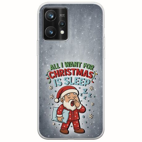 All I Want For Christmas Is - Sleep Realme 9 Pro Plus Flexible TPU (Διάφανη Σιλικόνη)