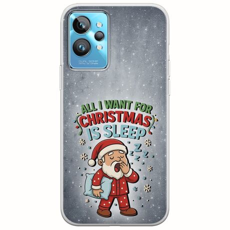 All I Want For Christmas Is - Sleep Realme GT2 Pro Flexible TPU (Διάφανη Σιλικόνη)