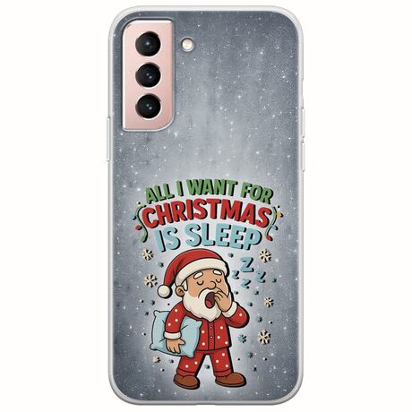All I Want For Christmas Is - Sleep Samsung Galaxy S22 Flexible TPU (Διάφανη Σιλικόνη)