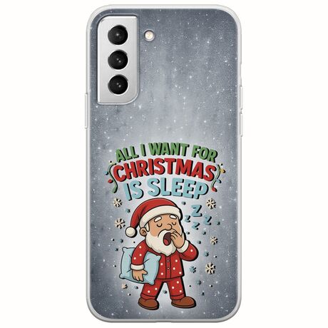 All I Want For Christmas Is - Sleep Samsung Galaxy S22 Plus Flexible TPU (Διάφανη Σιλικόνη)