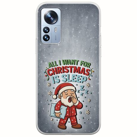 All I Want For Christmas Is - Sleep Xiaomi 12 Pro Flexible TPU (Διάφανη Σιλικόνη)