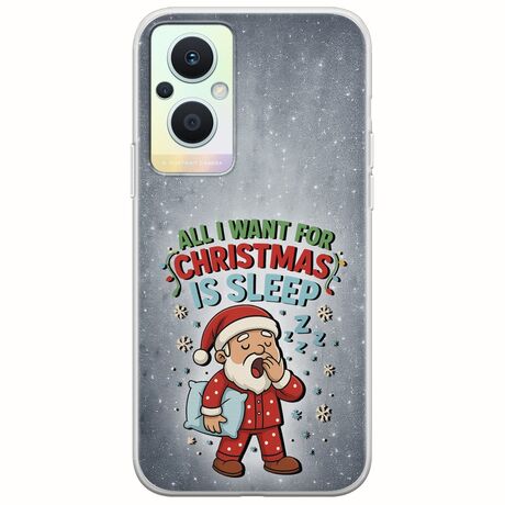 All I Want For Christmas Is - Sleep Oppo Reno 7 Lite 5G Flexible TPU (Διάφανη Σιλικόνη)