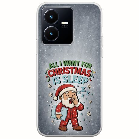 All I Want For Christmas Is - Sleep Vivo Y22s Flexible TPU (Διάφανη Σιλικόνη)