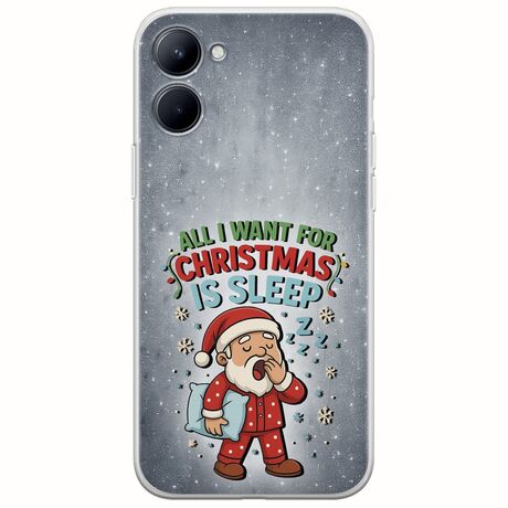 All I Want For Christmas Is - Sleep Realme C33 Flexible TPU (Διάφανη Σιλικόνη)