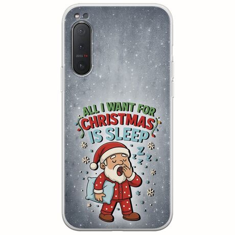 All I Want For Christmas Is - Sleep Sony Xperia 5 Flexible TPU (Διάφανη Σιλικόνη)