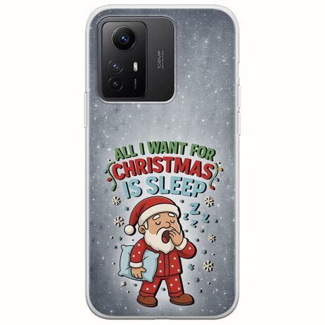 All I Want For Christmas Is - Sleep Xiaomi Redmi Note 12S Flexible TPU (Διάφανη Σιλικόνη)