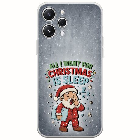 All I Want For Christmas Is - Sleep Xiaomi Redmi 12 Flexible TPU (Διάφανη Σιλικόνη)