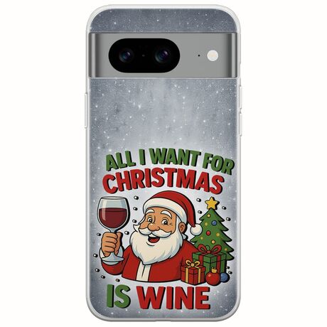 All I Want For Christmas Is - Wine Google Pixel 8a 5G Flexible TPU (Διάφανη Σιλικόνη)