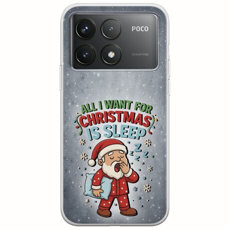 All I Want For Christmas Is - Sleep Xiaomi Poco F6 Pro 5G Flexible TPU (Διάφανη Σιλικόνη)
