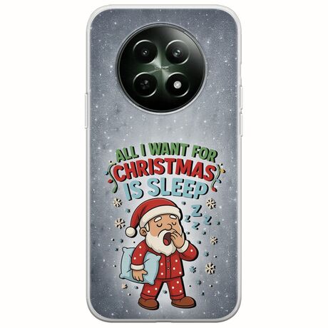 All I Want For Christmas Is - Sleep Realme 12x 5G Flexible TPU (Διάφανη Σιλικόνη)